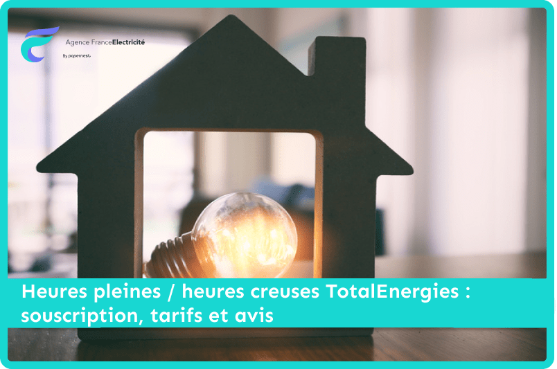 Heures pleines / heures creuses TotalEnergies : souscription, tarifs, avis