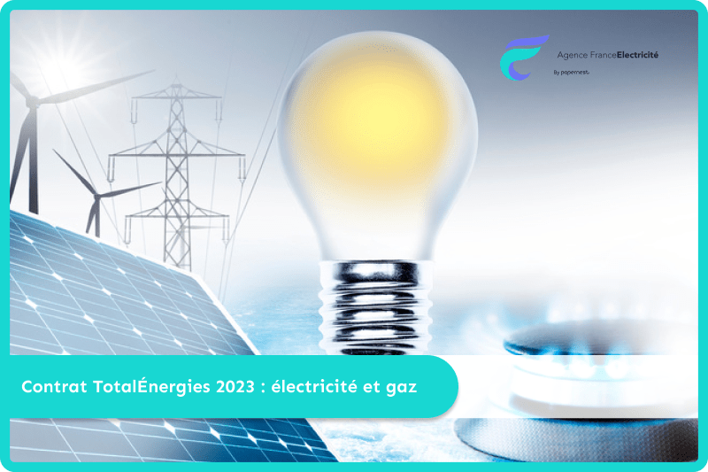 Contrat TotalÉnergies 2023 : électricité et gaz